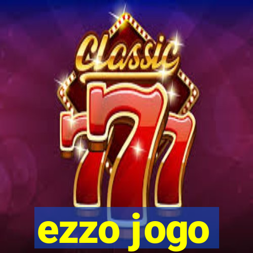 ezzo jogo